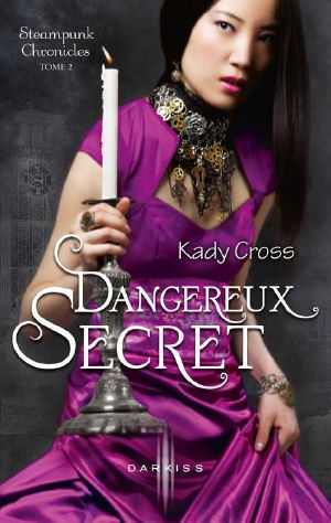 [Steampunk Chronicles 02] • Dangereux Secret